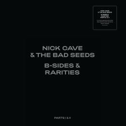 Nick Cave & The Bad Seeds - B-Sides & rarities Part I & II