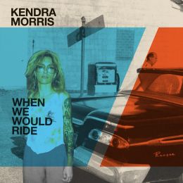 Kendra Morris & Eraserhood Sound - When We Would Ride