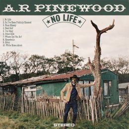 A.R. Pinewood - No Life