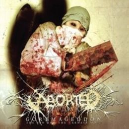 Aborted - Goremageddon - The Saw And The Carnage Done