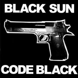 Black Sun / They Are Cowards - Code Black / First And Only