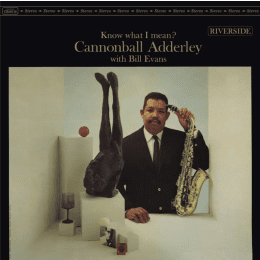 Cannonball Adderley & Bill Evans - Know What I Mean?