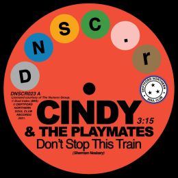 Cindy & The Playmates & Paul Kelly - Don't Stop This Train / The Upset