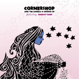 Cornershop Featuring Bubbley Kaur - Cornershp And The Double O Groove Of [2021 Reissue]