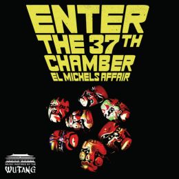 El Michels Affair - Enter The 37th Chamber [15th Anniversary Edition]