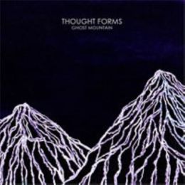 Thought Forms - Ghost Mountain