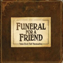 Funeral For A Friend - Tales Don't Tell Themselves [2021 Reissue]