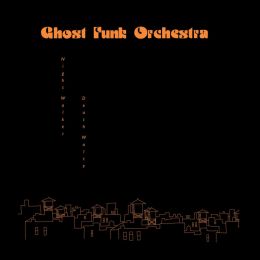 Ghost Funk Orchestra - Night Walker - Death Waltz
