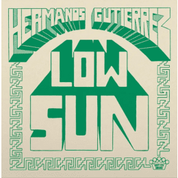Hermanos Gutierrez - Low Sun / Los Chicos Tristes (El Michels Affair Remix)