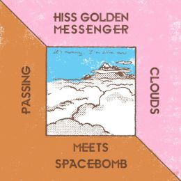 Hiss Golden Messenger - Hiss Golden Messenger Meets Spacebomb