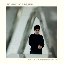 Johnny Marr - Fever Dreams Pt. 3