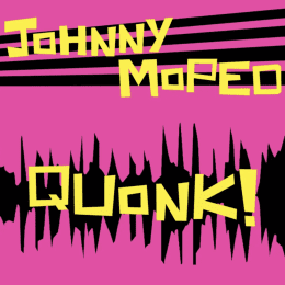 Johnny Moped - Quonk! 
