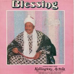 Kollington Ayinla And His Fuji ’78 Organisation Blessing