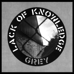 Lack Of Knowledge - Grey