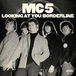 MC5 - Looking At You / Borderline
