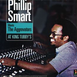 Phillip Smart Meets The Aggrovators - At King Tubbys