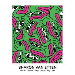 Sharon Van Etten - Lets Go / Some Things Last A Long Time