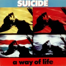 Suicide - A Way Of Life (35th Anniversary Edition)