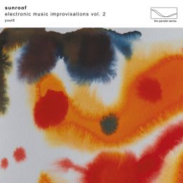 Sunroof - Electronic Music Improvisations, Vol. 2