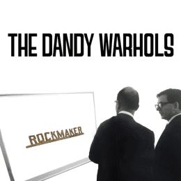 The Dandy Warhols - Rockmaker