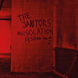 The Janitors - Noisolation: Session Vol 2
