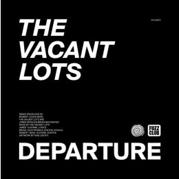 The Vacant Lots - Departure (Robert Levon Been Remix)