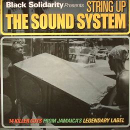 Black Solidarity Presents String Up The Sound System