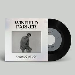 Winfield Parker - I Wanna Be With You / My Love For You