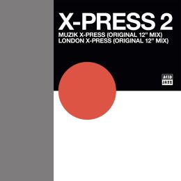 X-Press 2 - Muzik X-Press / London X-Press