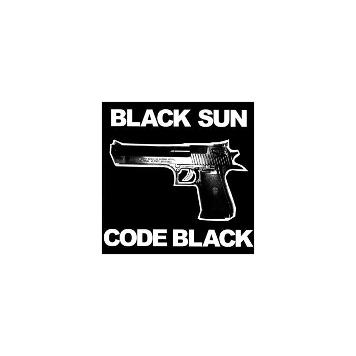 Black Sun / They Are Cowards - Code Black / First And Only