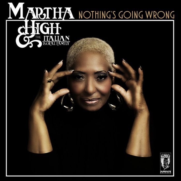 Martha High & The Italian Royal Family - Nothing's Going Wrong 