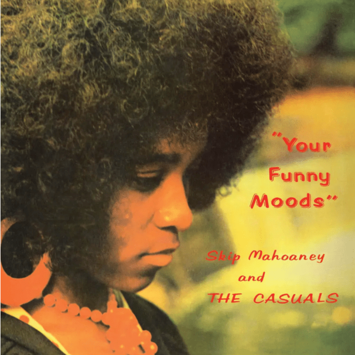 Skip Mahoaney & The Casuals - Your Funny Moods (50Th Anniversary Edition)