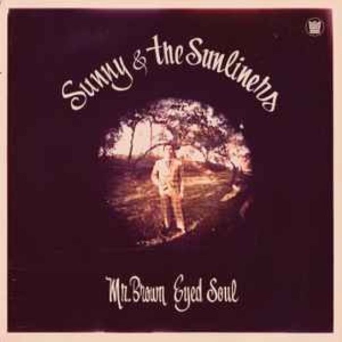Sunny & The Sunliners - Mr. Brown Eyed Soul Vol. 2