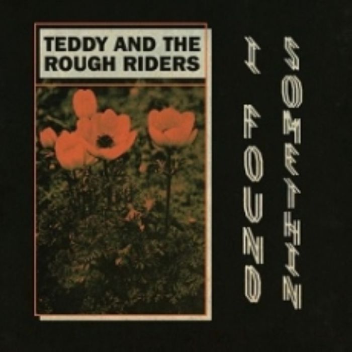 teddy & the rough riders I FOUND SOMETHIN third man records