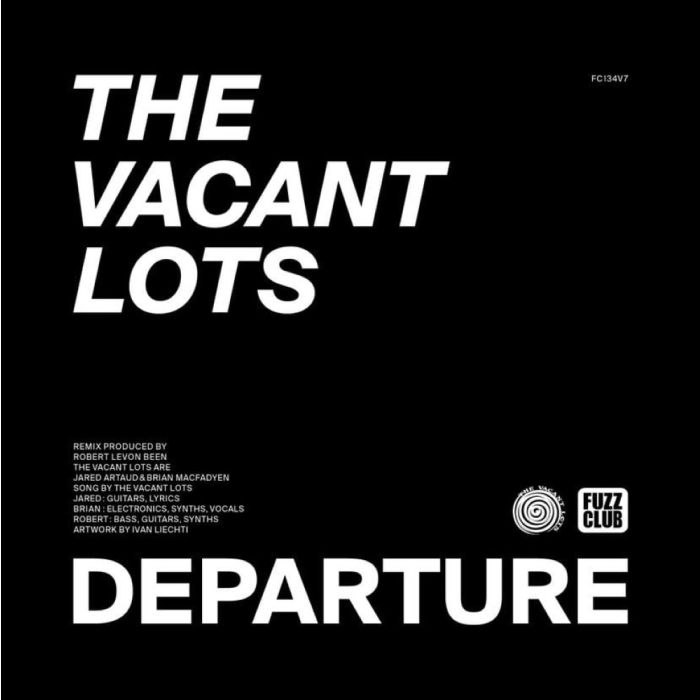 The Vacant Lots - Departure (Robert Levon Been Remix)