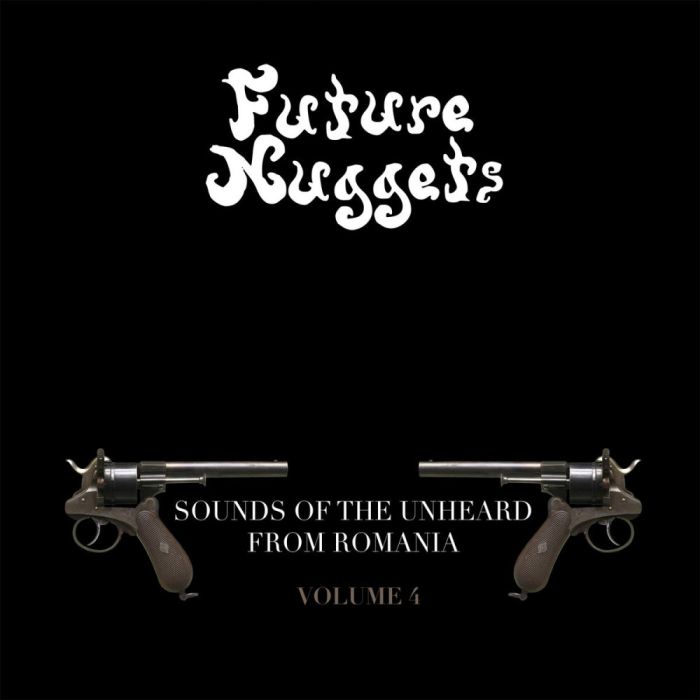 Various Artists - Future Nuggets - Songs Of The Unheard From Romania, Vol. 4